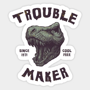 Trouble Maker Tyrannosaurs Sticker